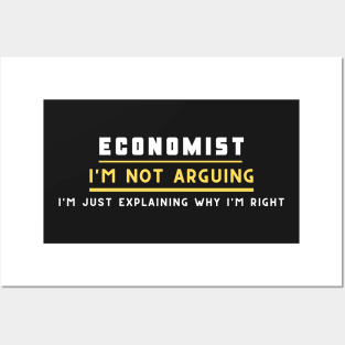 Economist ,I'm not arguing im just explaining why i'm right Posters and Art